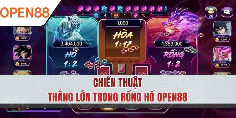 Bỏ túi chiến thuật thắng lớn khi chơi Rồng Hổ