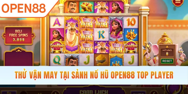 Thử vận may tại sảnh nổ hũ OPEN88 Top Player