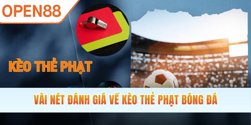 Vài nét đánh giá về kèo thẻ phạt bóng đá